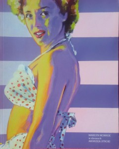 Marilyn Monroe w obrazach Andrzeja Stroki
