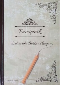 Edward Borkowski, Pamiętnik Edwarda Borkowskiego