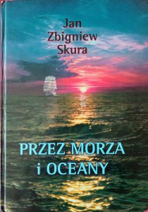 Jan Zbigniew Skura, Przez morza i oceany
