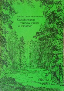 Barbara Orzeszek-Gajewska, Kształtowanie terenów zieleni w miastach