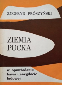 Zygfryd Prószyński, Ziemia pucka w opowiadaniu baśni i anegdocie ludowej