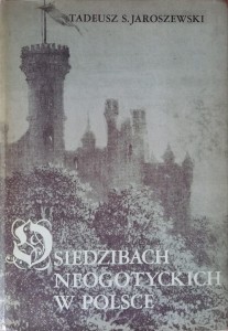 Tadeusz Jaroszewski, O siedzibach neogotyckich w Polsce