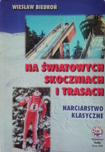 Wiesław Biedroń, Na światowych skoczniach i trasach