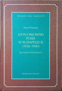Paweł Pietrzyk, Leon Orłowski poseł w Budapeszcie