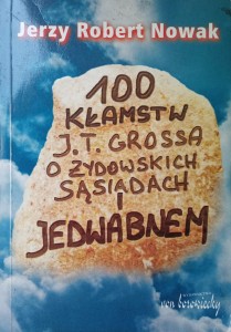 Jerzy Robert Nowak, 100 kłamstw J.T. Grossa o żydowskich sąsiadach i Jedwabnem