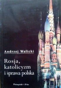 Andrzej Walicki, Rosja, katolicyzm i sprawa polska