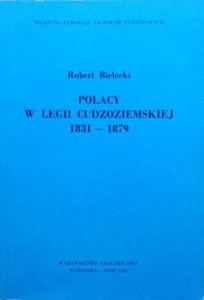 Robert Bielecki, Polacy w Legii Cudzoziemskiej 1831- 1879