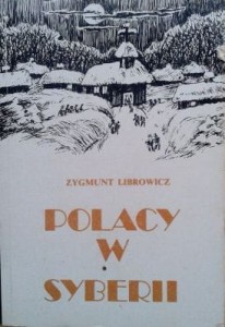 Zygmunt Librowicz, Polacy w Syberii REPRINT