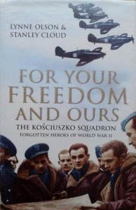 L. Olson S. Cloud, For your freedom and ours The Kościuszko Squadron