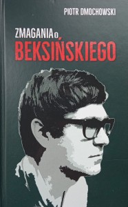 Piotr Dmochowski, Zmagania o Beksińskiego