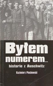 Kazimierz Piechowski, Byłem numerem