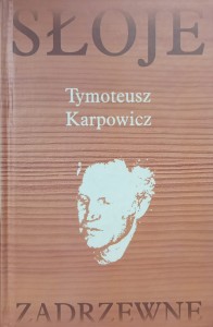 Tymoteusz Karpowicz, Słoje zadrzewne