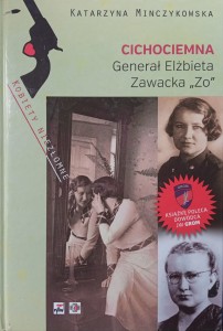 Katarzyna Minczykowska, Cichociemna Generał Elżbieta Zawacka Zo