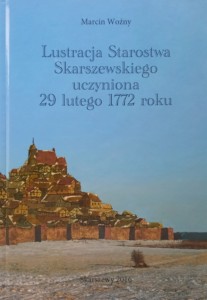 Marcin Woźny, Lustracja Starostwa Skarszewskiego uczyniona 29 lutego 1772 roku