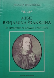 Jolanta Daszyńska, Misje Benjamina Franklina w Londynie w latach 1757-1775