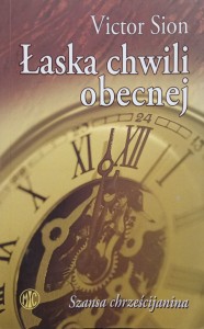Victor Sion, Łaska chwili obecnej