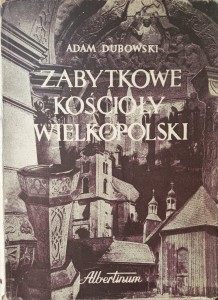 Adam Dubowski, Zabytkowe kościoły WIelkopolski