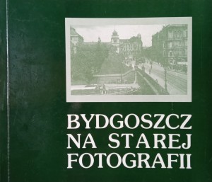 Zdzisław Hojka, Bydgoszcz na starej fotografii część 2