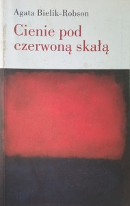 Agata Bielik-Robson, Cienie pod czerwoną skałą
