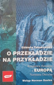 O przekładzie na przykładzie Elżbieta Tabakowska