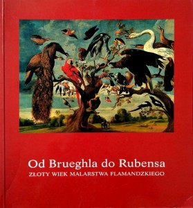 Od Brueghla do Rubensa Złoty wiek malarstwa flamandzkiego