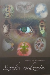 Andrzej Jan Wróblewski, Sztuka widzenia