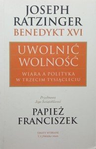 Joseph Ratzinger, Uwolnić wolność