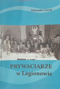 Aleksander Łuczak, Prywaciarze w Legionowie