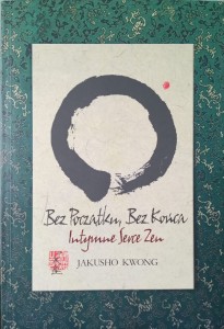 Jakusho Kwong, Bez Początku, bez końca