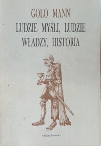 Golo Mann, Ludzie myśli, ludzie władzy, historia