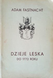 Adam Fastnacht, Dzieje Leska do 1772 roku
