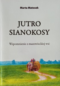 Marta Matosek, Jutro sianokosy