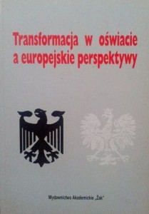 red. W. Horner M. S. Szymański, Transformacja w oświacie a europejskie perspektywy