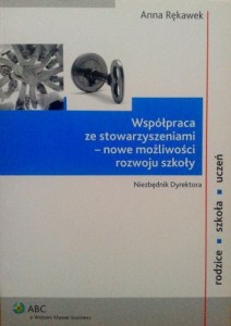 Anna Rękawek, Współpraca ze stowarzyszeniami- nowe możliwości rozwoju szkoły