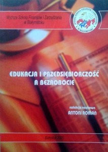 red. Antoni Roman, Edukacja i przedsiębiorczość a bezrobocie