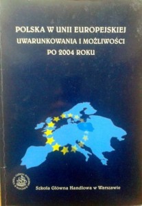 red. Grażyna Wojtkowska- Łodej, Polska w Unii Europejskiej