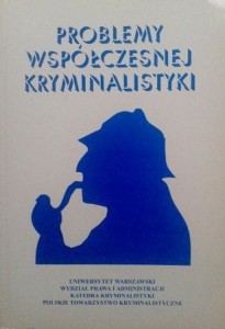 Problemy współczesnej kryminalistyki Tom VI