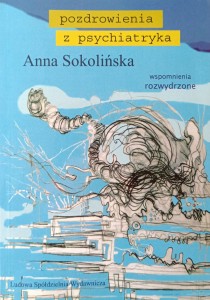 Anna Sokolińska, Pozdrowienia z psychiatryka