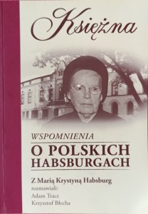 Maria Krystyna Habsburg, Księżna Wspomnienia o polskich Habsburgach