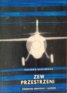 Halszka Szołdrska, Zew przestrzeni
