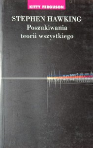 Kitty Ferguson, Stephen Hawking Poszukiwania teorii wszystkiego