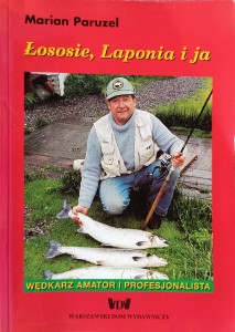 Marian Paruzel, Łososie, Laponia i ja