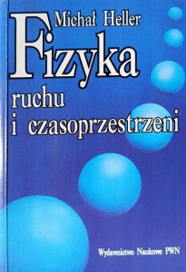 Michał Heller, Fizyka ruchu i czasoprzestrzeni