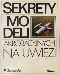Piotr Zawada, Sekrety modeli akrobacyjnych na uwięzi