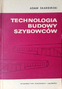Adam Skarbiński, Technologia budowy szybowców