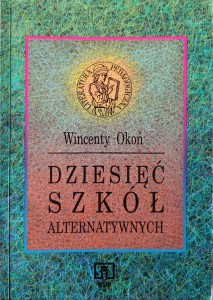 Wincenty Okoń, Dziesięć szkół alternatywnych