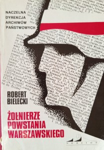 Robert Bielecki, Żołnierze Powstania Warszawskiego