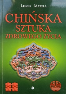 Leszek Matela, Chińska sztuka zdrowego życia