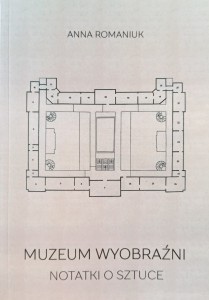 Anna Romaniuk, Muzeum wyobraźni Notatki o sztuce