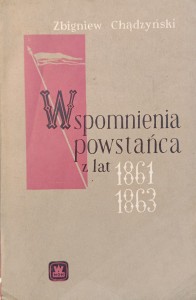 Zbigniew Chądzyński, Wspomnienia powstańca z lat 1861-1863